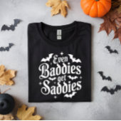 ゴシック調のEven Baddies get Saddies Tシャツ