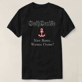 ゴスクルーズニースボート…クルーズしたい?T-シャツ Tシャツ