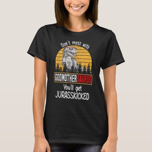ゴッドマザーウルスを台無しにするなジュラを得る Tシャツ (正面)