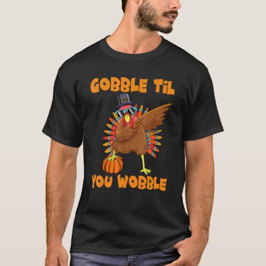 ゴブルまでウォブル七面鳥の感謝祭 Tシャツ (正面)