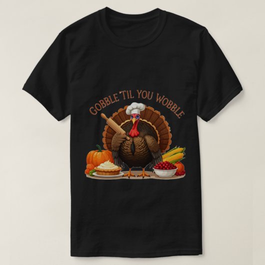 ゴブル'Til You Wobble - Thanksgiving Chef Turkey Tシャツ (デザイン正面)