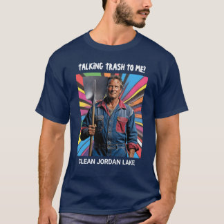 ゴミを私に話す?クリーン・ヨルダン湖 Tシャツ