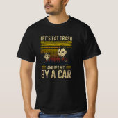 ゴミを食べ捨てて車に轢こう Tシャツ (正面)