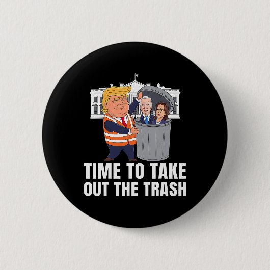 ゴミ捨てする時が来た!トランプを風刺した面白いTシャツ 缶バッジ (正面)
