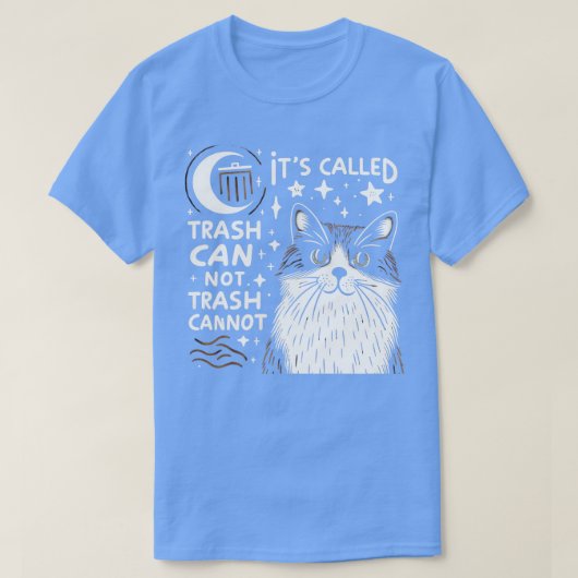 ゴミ箱はゴミ箱ではなく猫ロおもしろいーできない Tシャツ (デザイン正面)