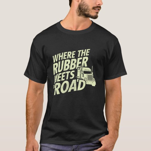 ゴムが道路のセミトラックTシャツに出会う場所 Tシャツ (正面)