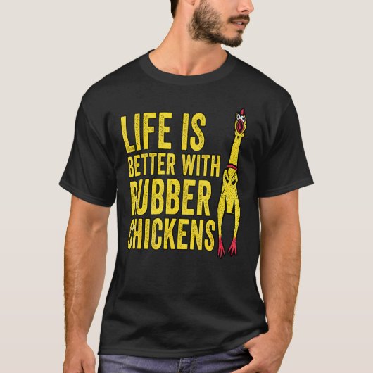 ゴムのニワトリと過ごす人生は最高 ゴム製のニワトリ Tシャツ (正面)