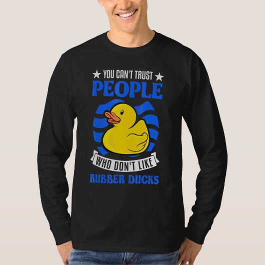ゴムアヒルが嫌いな人は信用できない Tシャツ (正面)