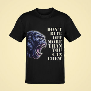 ゴリラの歯を噛み切る以上に噛み切らないで Tシャツ