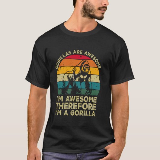 ゴリラは最高です。私も最高だから私も Tシャツ (正面)