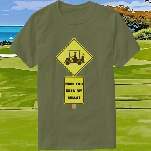 ゴルフおもしろいカートの運転手は私のボールを見た Tシャツ