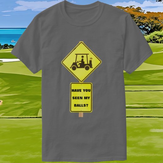 ゴルフおもしろいカートの運転手は私のボールを見た Tシャツ