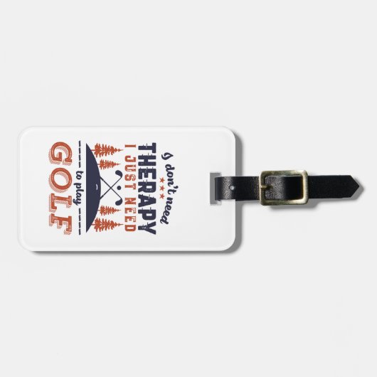 ゴルフおもしろいプレーヤーゴルファー私は必要ないセラピー ラゲッジタグ (正面横)