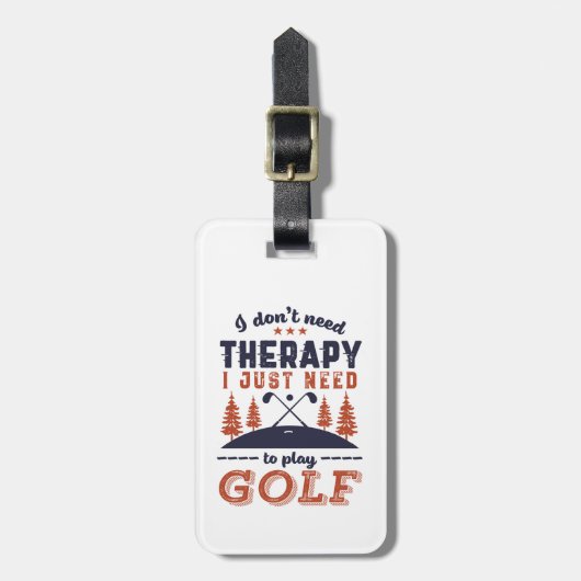ゴルフおもしろいプレーヤーゴルファー私は必要ないセラピー ラゲッジタグ (正面縦)