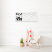 ゴルフとワインだからこそゴルファーの為にここに来たんだ 横断幕 (インサイチュ)