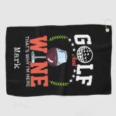 ゴルフとワインを私がここにいる理由 ゴルフタオル (横)