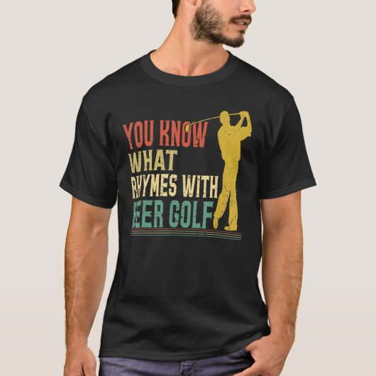 ゴルフと韻を踏むものを知っている ビール スポーツ Tシャツ (正面)