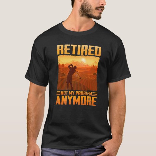 ゴルフの計退職した画はもはや私の問題ではないF Tシャツ (正面)