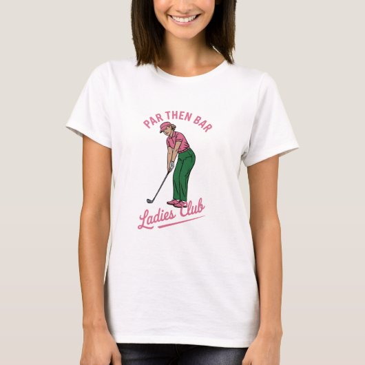 ゴルフはパーよりバー、レディースクラブ ゴルフ好き女子 Tシャツ (正面)