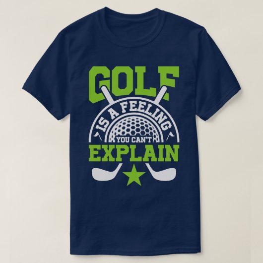ゴルフは感じ説明できない Tシャツ (デザイン正面)