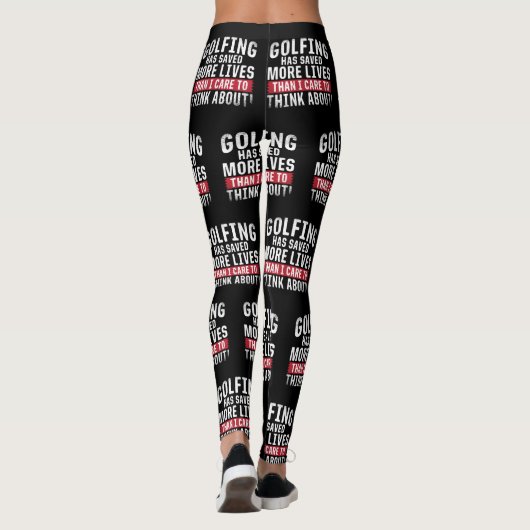 ゴルフをすることは私が考えるために気になるよりより多くの生命を救いました レギンス (裏面)