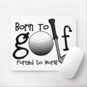 ゴルフをするために強制働くために生まれて下さい マウスパッド (マウス)