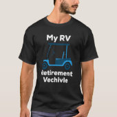 ゴルファおもしろいー用Rvゴルフカート退職車 Tシャツ (正面)