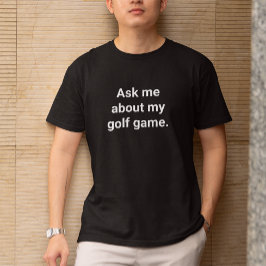 ゴルファーおもしろいが私のゴ頼ルフゲームについて私をユーモアする Tシャツ