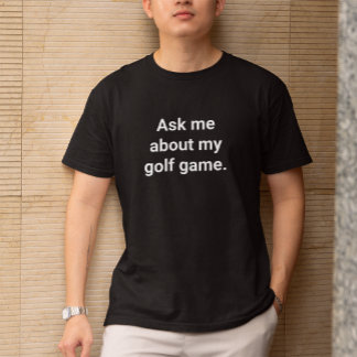 ゴルファーおもしろいが私のゴ頼ルフゲームについて私をユーモアする Tシャツ