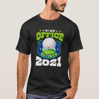 ゴルファー私の新しいオフィス2021ゴ退職したルフリタイア Tシャツ