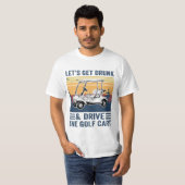 ゴルフカー飲トを運転しようおもしろい。 Tシャツ (正面フル)