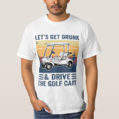 ゴルフカー飲トを運転しようおもしろい。 Tシャツ (正面)
