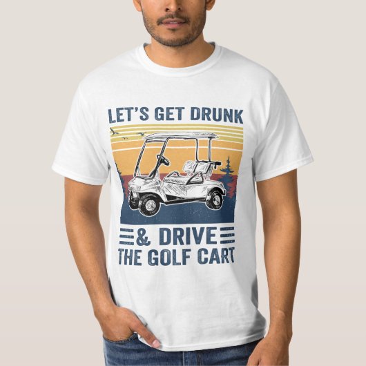 ゴルフカー飲トを運転しようおもしろい。 Tシャツ (正面)