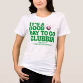 ゴルフクラブでのパーティーに最適なTシャツ、It's A Good Day To Go Clubbi トライブレンドＴシャツ (正面)