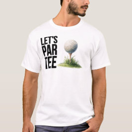 ゴルフコースでパーティーを始めよう Tシャツ