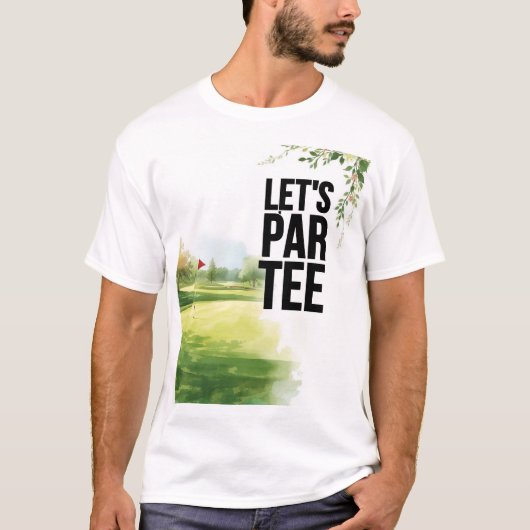 ゴルフコースでパーティーを楽しもう Let's Par Tee Tシャツ (正面)