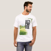 ゴルフコースでパーティーを楽しもう Let's Par Tee Tシャツ (正面フル)