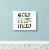 ゴルフザ唯一のセラピー、トレンディー キャンバスプリント (インサイチュ (ウッドフロア))