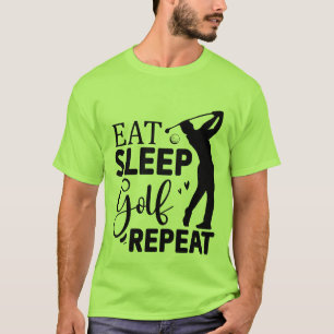 ゴルフ三昧の日常 Eat Sleep Golf Repeat 面白い文字デザイン Tシャツ