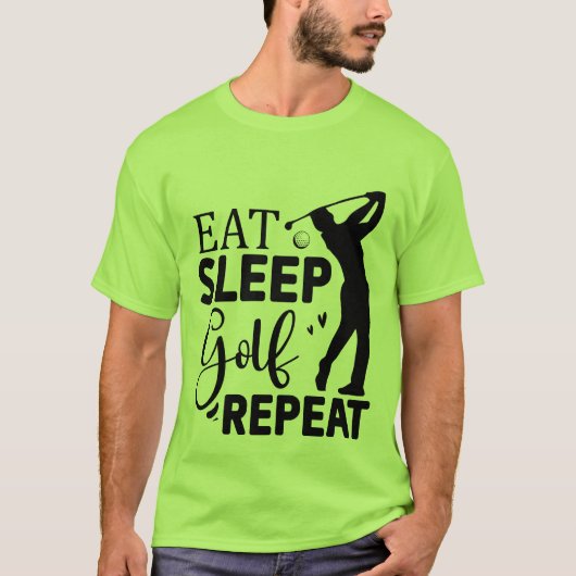 ゴルフ三昧の日常 Eat Sleep Golf Repeat 面白い文字デザイン Tシャツ (正面)