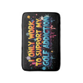 ゴルフ中毒のユーモアをサポートするために働く バスマット (正面縦)