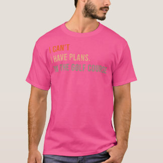 ゴルフ場Cigaの予定が入らなおもしろいい Tシャツ