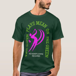 ゴルフ女子 QUEEN PLAYS MEAN ON THE GREEN ユーモア Tシャツ