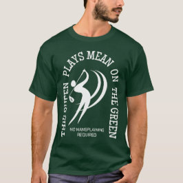 ゴルフ女子 QUEEN PLAYS MEAN ON THE GREEN ユーモア Tシャツ