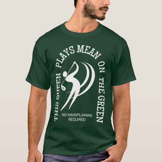 ゴルフ女子 QUEEN PLAYS MEAN ON THE GREEN ユーモア Tシャツ (正面)