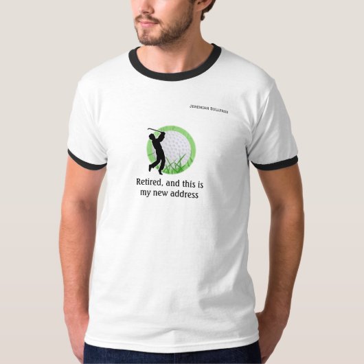 ゴルフ好きの定年退職者向けの新しい住所 Tシャツ (正面)