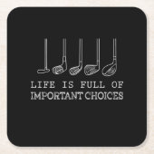 ゴルフ好き |人生はゴルフの重要な選択でいっぱいだ スクエアペーパーコースター (正面)