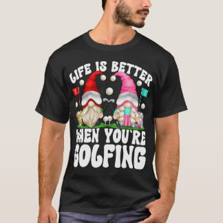 ゴルフ愛好家の隠居グノーム 人生はゴルフをしている方が幸せ Tシャツ