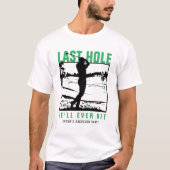 ゴルフ独身最後のホール面白い最後に打つホール Tシャツ (正面)