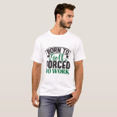 ゴルフ生まれに強制される Tシャツ (正面フル)
